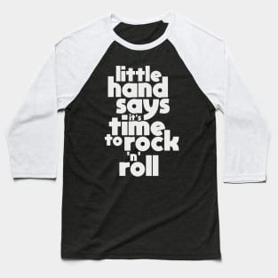 Little Hand Says It's Time To Rock N Roll Baseball T-Shirt